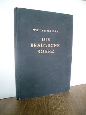 Seller image for Die Braunsche Rhre, Ein Handbuch fr ptaktische Arbeiten und Demonstrationsversuche mit den Kathodenstrahloszillographen for sale by Antiquarische Bcher Schmidbauer