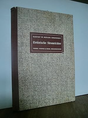 Imagen del vendedor de Elektrische Stromrichter (Gleichrichter) - Theorie, Herstellung, Anwendung a la venta por Antiquarische Bcher Schmidbauer