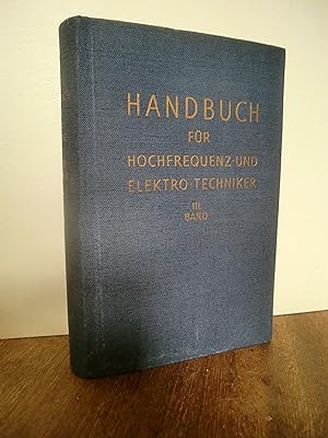 Handbuch für Hochfrequenz- und Elektro-Techniker I. Band
