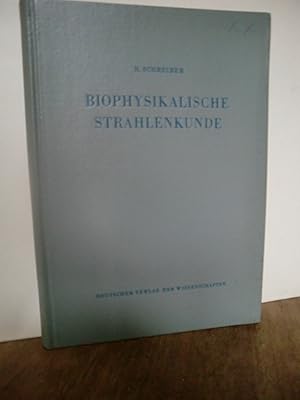 Biophysikalische Strahlenkunde Band 1: Röntgenstrahlen und Radioaktivität