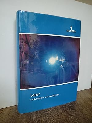 Laser Lichtverstärker und -Oszillatoren (Technisch-Physikalische Sammlung Band 4)