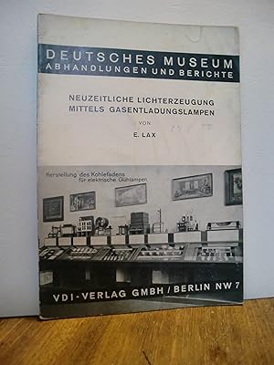 Neuzeitliche Lichterzeugung mittels Gasentladungslampen - Deutsches Museum Abhandlungen und Berichte
