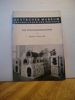 Die Stadtgasindustrie - Deutsches Museum Abhandlungen und Berichte