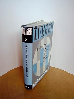 Grundlagen der Elektrotechnik und Kerntechnik A - Z. Lueger Lexikon der Technik Band 2