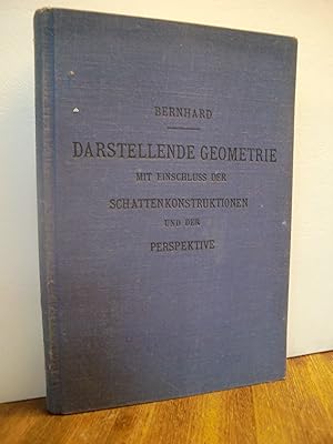 Darstellende Geometrie mit Einschluß der Schattenkonstruktionen und der Perspektive. Als Leitfade...