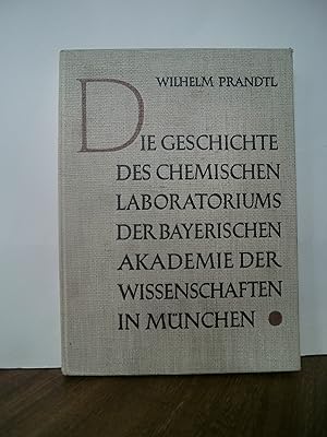 Seller image for Die Geschichte des chemischen Laboratoriums der Bayerischen Akademie der Wissenschaften in Mnchen for sale by Antiquarische Bcher Schmidbauer