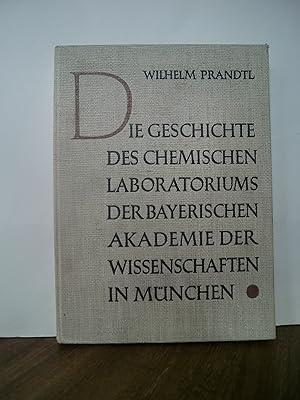 Image du vendeur pour Die Geschichte des chemischen Laboratoriums der Bayerischen Akademie der Wissenschaften in Mnchen mis en vente par Antiquarische Bcher Schmidbauer