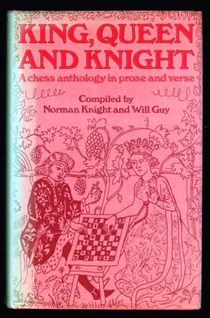 King, Queen, and Knight: A Chess Anthology in Prose and Verse