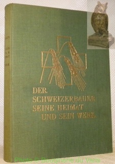 Imagen del vendedor de Der Schweizerbauer seine Heimat und seine Werk. a la venta por Bouquinerie du Varis