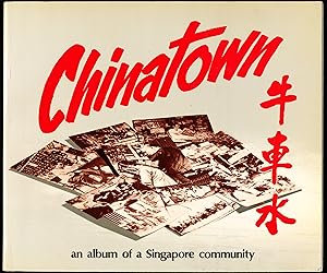 Imagen del vendedor de CHINATOWN. An Album of a Singapore Community, a la venta por Alkahest Books