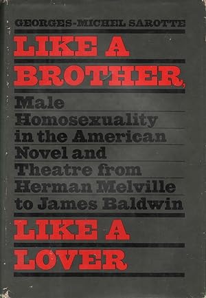 Seller image for Like a Brother, Like a Lover: Male Homosexuality in the American Theatre from Herman Melville to James Baldwin for sale by Mr Pickwick's Fine Old Books
