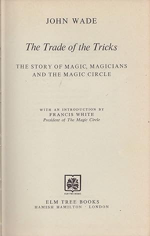 Seller image for The Trade of the Tricks: The Story of Magic, Magicians and the Magic Circle for sale by Mr Pickwick's Fine Old Books