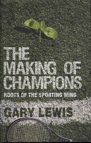 The Making of Champions: Roots of the Sporting Mind