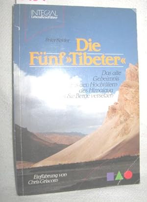 Die fünf »Tibeter« (Ein »Lebensreiseführer«)