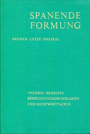 Bild des Verkufers fr Spanende Formung. Theorie, Berechnung, Richtwerte. zum Verkauf von Antiquariat am Flughafen