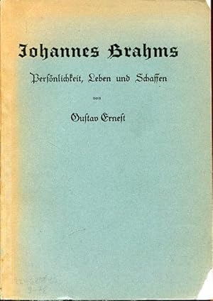 Bild des Verkufers fr Johannes Brahms. Persnlichkeit, Leben und Schaffen. zum Verkauf von Antiquariat am Flughafen