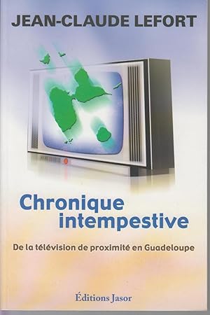 Image du vendeur pour Chronique intempestive - De la télévision de proximité en Guadeloupe mis en vente par CANO