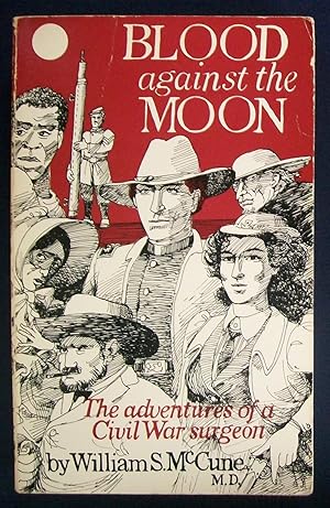 Seller image for Blood Against the Moon: The Adventures of a Civil War Surgeon for sale by Book Nook