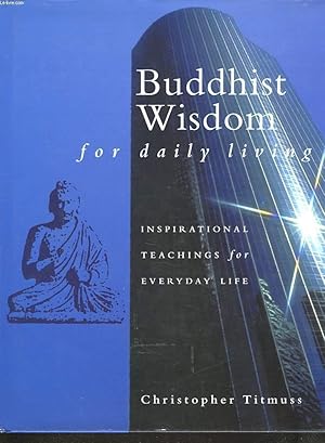 Seller image for BUDDHIST WISDOM. INSPIRATIONAL TEACHINGS FOR EVERYDAY LIFE. for sale by Le-Livre