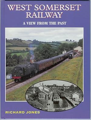 WEST SOMERSET RAILWAY - A View from the Past