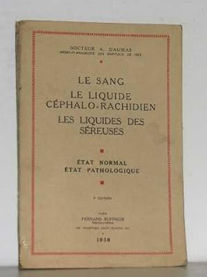 Le sang le liquide céphalo-rachidien les liquides des séreuses état normal état pathologique