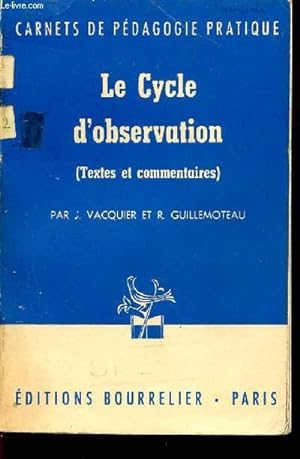 Image du vendeur pour LE CYCLE D'OBSERVATION - TEXTES ET COMMENTAIRES / CARNETS DE PEDAGOGIQUE PRATIQUE. mis en vente par Le-Livre