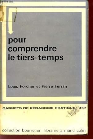 Image du vendeur pour POUR COMPRENDRE LE TIERS-TEMPS / CARNETS DE PEDAGOGIE PRATIQUE / COLLECTION BOURRELIER. mis en vente par Le-Livre