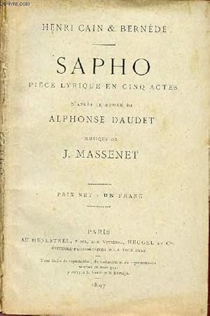 Seller image for SAPHO - PIECE LYRIQUE EN CINQ ACTES - D'APRES LE ROMAN DE ALPHONSE DAUDET - MUSIQUE DE J. MASSENET. for sale by Le-Livre