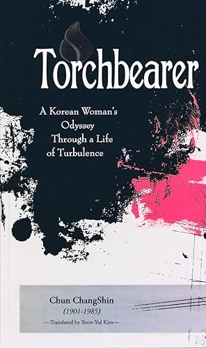 TORCHBEARER: A Korean Woman's Odyssey Through a Life of Turbulence