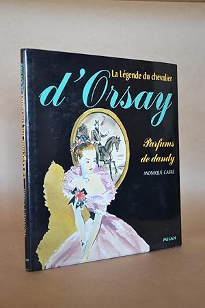 Bild des Verkufers fr La Lgende Du Chevalier d'Orsay, Parfums De Dandy [legende] zum Verkauf von Librairie Raimbeau