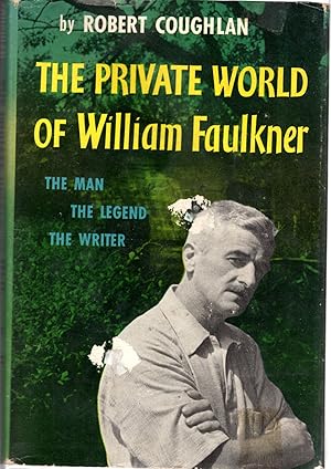 Immagine del venditore per The Private World of William Faulkner: The Man, the Legend, the Writer venduto da Dorley House Books, Inc.