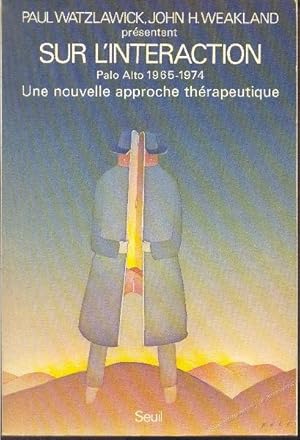 Bild des Verkufers fr Sur l'interaction. Travaux du Mental Research Institute, Palo Alto. 1965-1974 Une nouvelle approche thrapeutique. zum Verkauf von Librairie  la bonne occasion