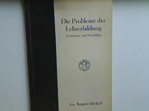 Seller image for Die Probleme der Lehrerbildung - Gedanken und Vorschlge. for sale by books4less (Versandantiquariat Petra Gros GmbH & Co. KG)