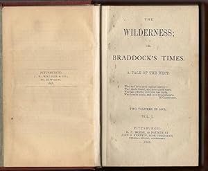 The Wilderness; or, Braddock's Times. A Tale of the West. Two Volumes in One