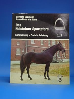 Das Holsteiner Sportpferd. - Entwicklung-Zucht-Leistung