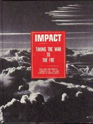 Immagine del venditore per Impact: The Army Air Force's Confidential Picture History of World War II: Taking the War to the Foe venduto da The Book Junction