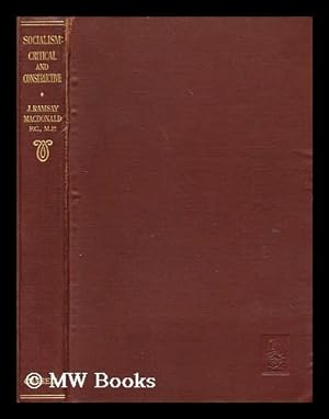 Seller image for Socialism : critical and constructive / by J. Ramsay Macdonald for sale by MW Books