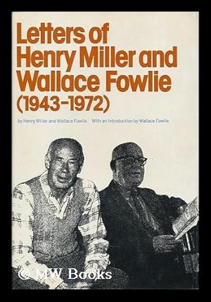 Seller image for Letters of Henry Miller and Wallace Fowlie, 1943-1972 / with an introduction by Wallace Fowlie for sale by MW Books