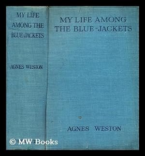 Seller image for My life among the bluejackets / by Agnes Weston for sale by MW Books