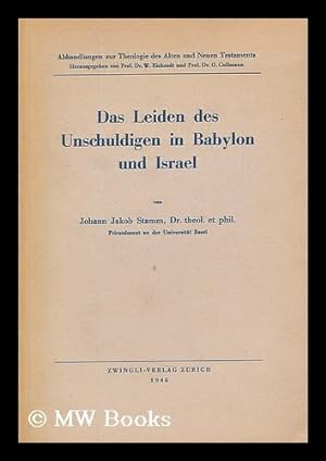 Bild des Verkufers fr Das Leiden des Unschuldigen in Babylon und Israel / von Johann Jakob Stamm zum Verkauf von MW Books