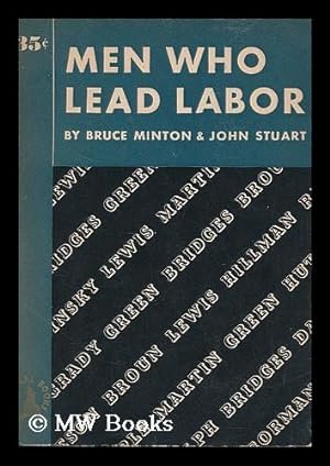 Seller image for Men who lead labor / by Bruce Minton and John Stuart ; with drawings by Scott Johnston for sale by MW Books