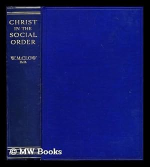 Seller image for Christ in the social order / by W.M. Clow for sale by MW Books