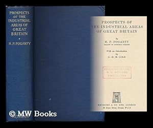 Seller image for Prospects of the industrial areas of Great Britain / by M. P. Fogarty. With an introduction by G. D. H. Cole for sale by MW Books