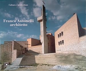 Franco Antonelli architetto. Cultura e professione