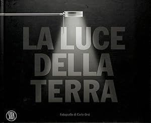 La luce della terra. Un viaggio di Carlo Orsi in compagnia di Three Sixty