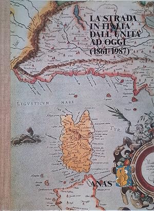 La strada in Italia dall'unità ad oggi 1861-1987