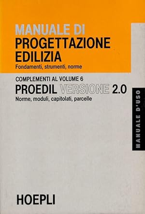 Manuale di progettazione edilizia. Fondamenti, strumanti, norme. Complementi al volume 6. Proedil...