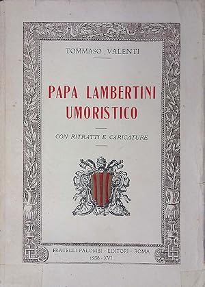 Papa Lambertini umoristico. Con ritratti e caricature.