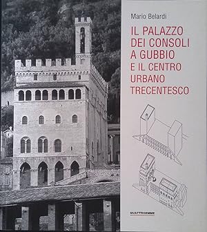 Il Palazzo dei Consoli a Gubbio e il centro urbano trecentesco