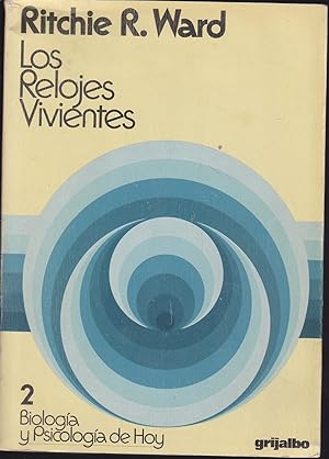 Seller image for LOS RELOJES VIVIENTES (Colec. Biologa y Psicologa de Hoy 2 Serie Mayor) 1EDICION Dibujos dentro de texto en b/n for sale by CALLE 59  Libros